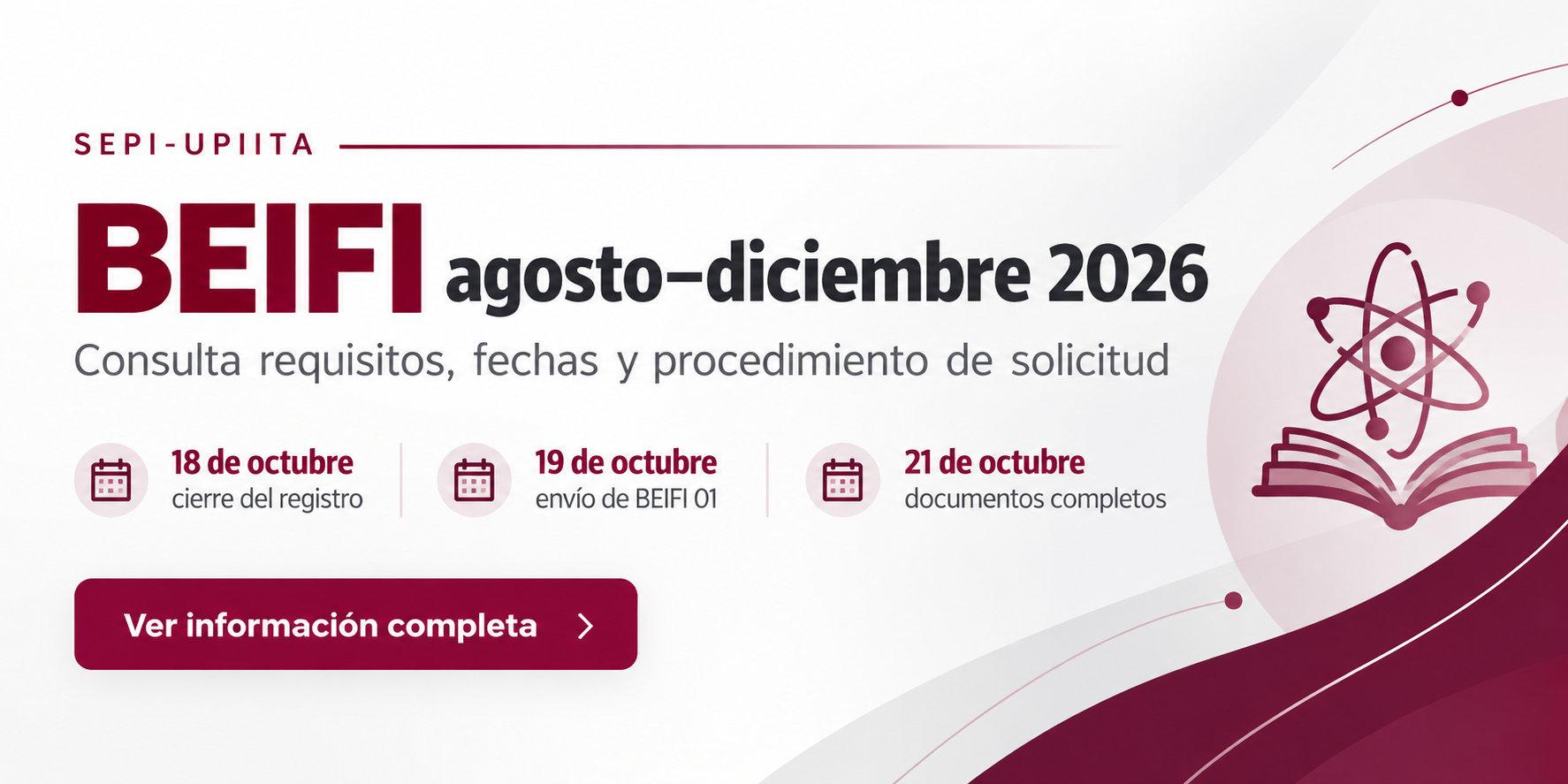 Convocatoria BEIFI agosto–diciembre 2026. Consulta requisitos, fechas y procedimiento de solicitud para estudiantes de la UPIITA.
